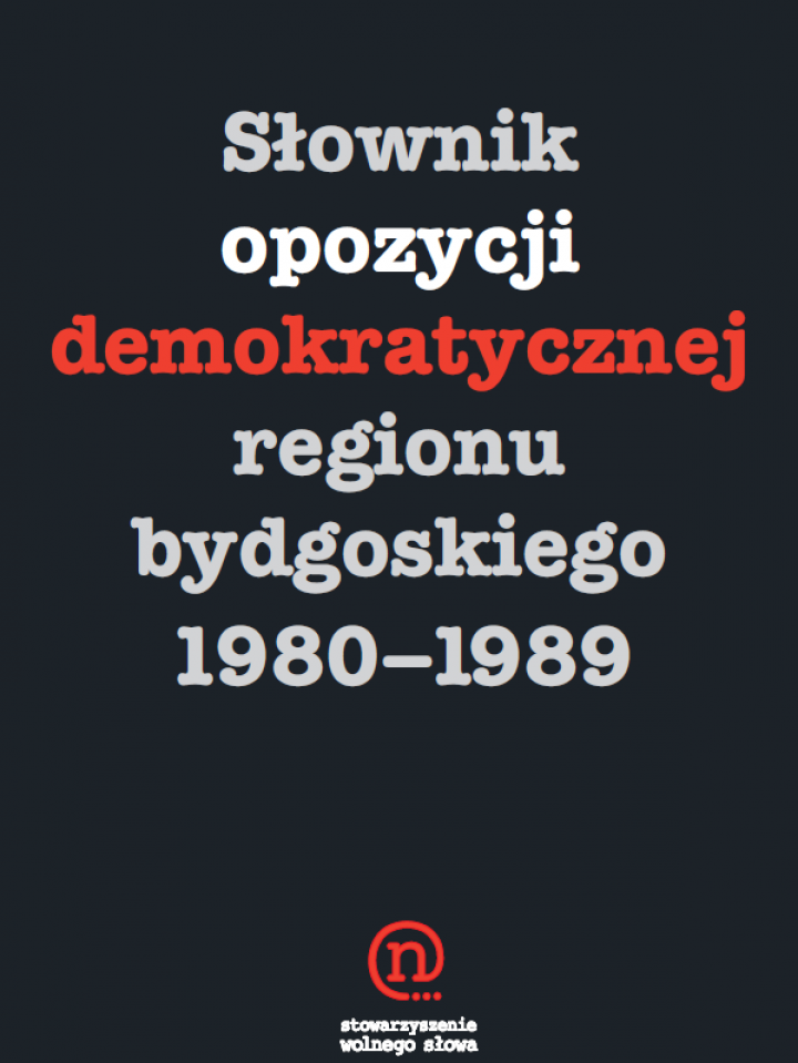 Słownik opozycji demokratycznej regionu bydgoskiego 1980-1989