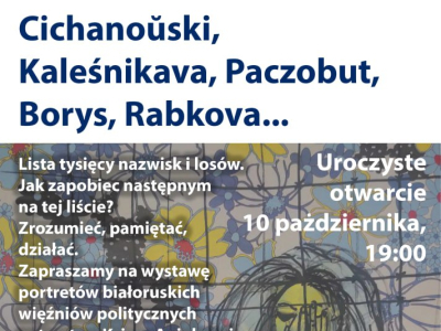 ZAPROSZENIE – piątek 10 listopada 19.00 – wernisaż wystawy portretów białoruskich więźniów politycznych „Martyrologia białoruska” autorstwa Ksiszy Aniolаwej