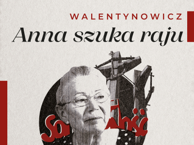 ZAPROSZENIE:  „Walentynowicz. Anna szuka raju” Salon Artystyczny Marszałkowska 7 – Piątek 1 września o 20.00 