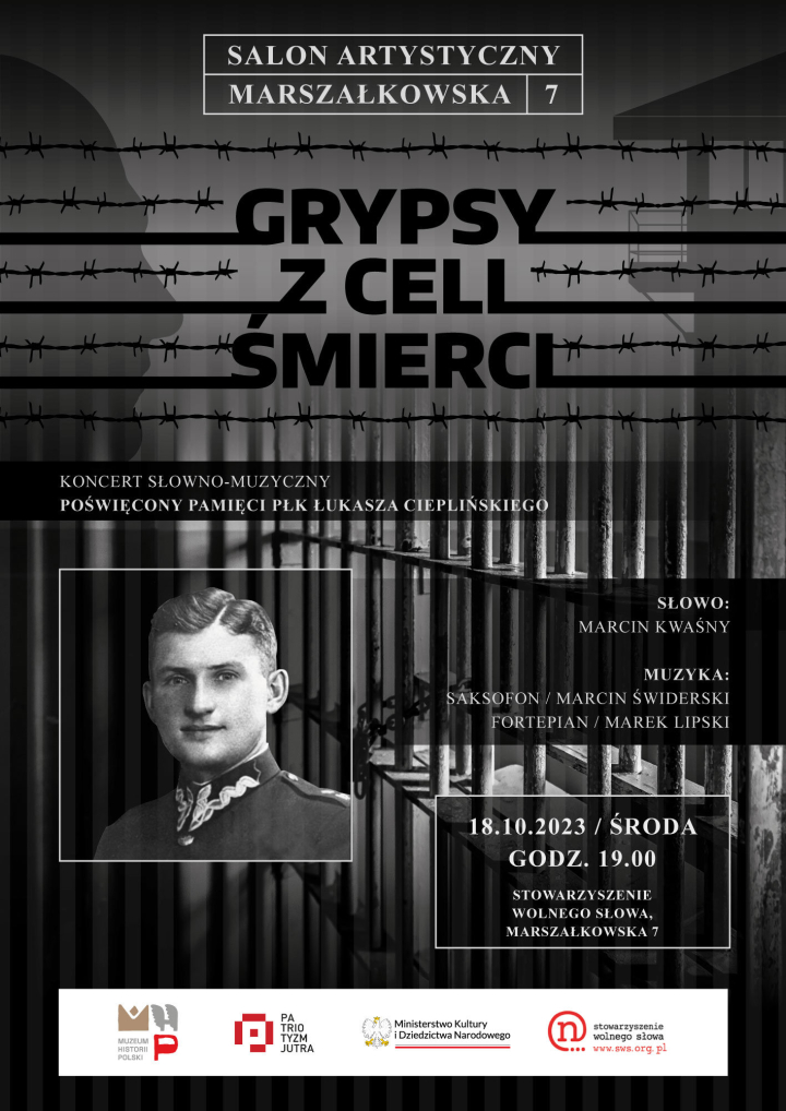 Zaproszenie – SALON ARTYSTYCZNY MARSZAŁKOWSKA 7 – GRYPSY Z CELI ŚMIERCI koncert słowno-muzyczny poświęcony pamięci płk Łukasza Cieplińskiego 18.10.2023 / środa / godz. 19.00 / Stowarzyszenie Wolnego Słowa, Marszałkowska 7 